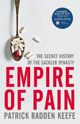 Empire of Pain : The Secret History of the Sackler Dynasty                                                                                            <br><span class="capt-avtor"> By:Keefe, Patrick Radden                             </span><br><span class="capt-pari"> Eur:17,87 Мкд:1099</span>